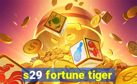 s29 fortune tiger